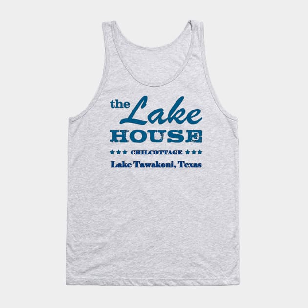 Chilcottage (Lake House Text) Tank Top by Chilcottage